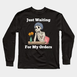 My Order - Just Waiting For My Orders Long Sleeve T-Shirt